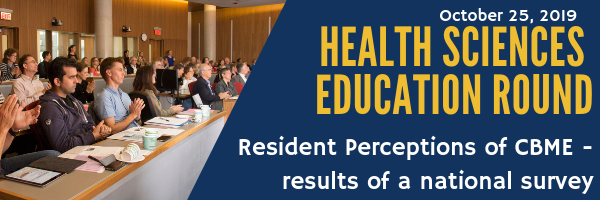 Health Sciences Education Round - Resident Perceptions of CBME - results of a national survey